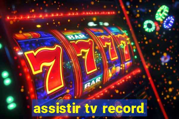 assistir tv record